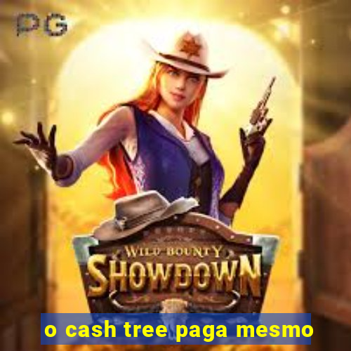 o cash tree paga mesmo